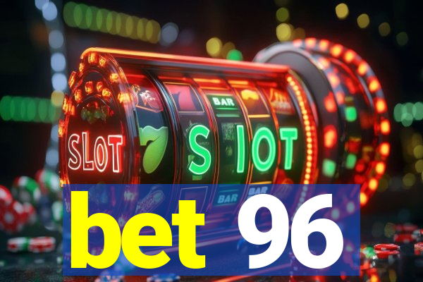 bet 96